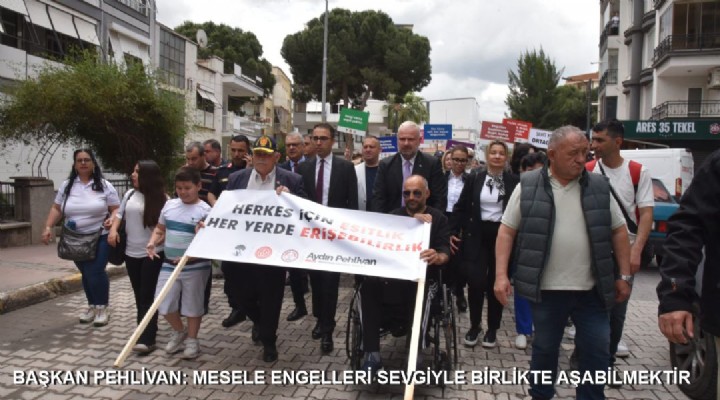 BAŞKAN PEHLİVAN: MESELE ENGELLERİ SEVGİYLE BİRLİKTE AŞABİLMEKTİR