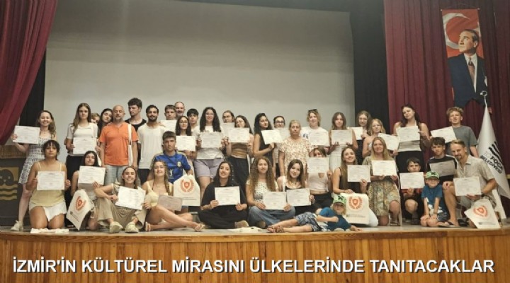 İZMİR'İN KÜLTÜREL MİRASINI ÜLKELERİNDE TANITACAKLAR