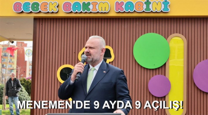 MENEMEN'DE 9 AYDA 9 AÇILIŞ!