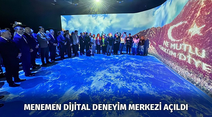 MENEMEN DİJİTAL DENEYİM MERKEZİ AÇILDI