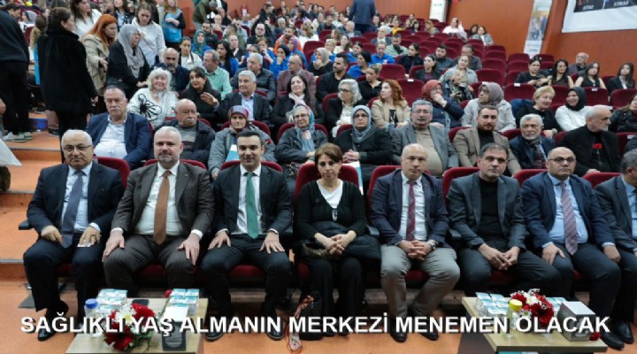 SAĞLIKLI YAŞ ALMANIN MERKEZİ MENEMEN OLACAK