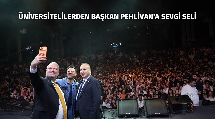 ÜNİVERSİTELİLERDEN BAŞKAN PEHLİVAN'A SEVGİ SELİ