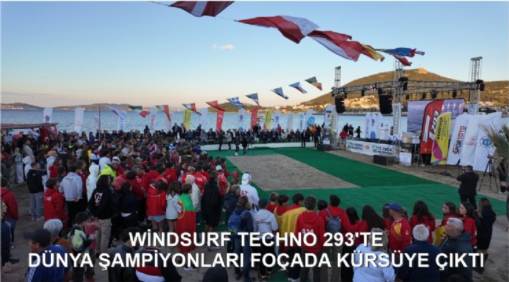 WİNDSURF TECHNO 293'TE DÜNYA ŞAMPİYONLARI FOÇADA KÜRSÜYE ÇIKTI